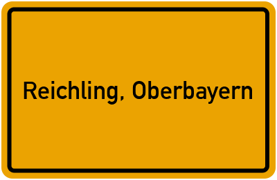 Ortsschild von Gemeinde Reichling, Oberbayern in Bayern