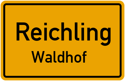 Ortsschild Reichling Waldhof
