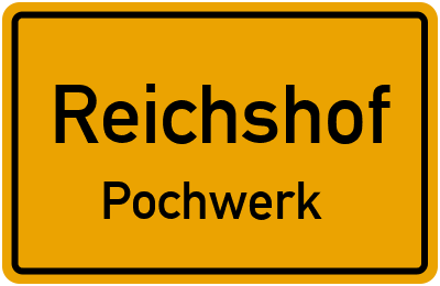 Ortsschild Reichshof Pochwerk