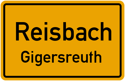 Ortsschild Reisbach Gigersreuth