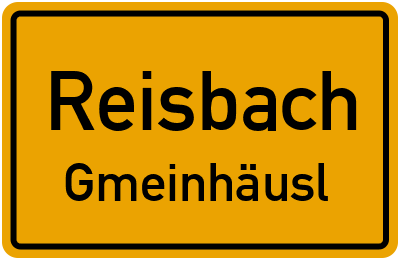 Ortsschild Reisbach Gmeinhäusl