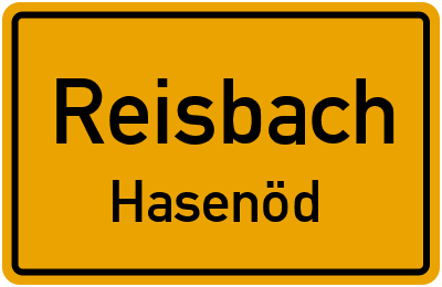 Ortsschild Reisbach Hasenöd