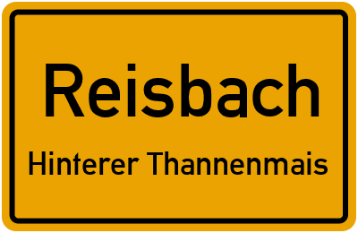 Ortsschild Reisbach Hinterer Thannenmais