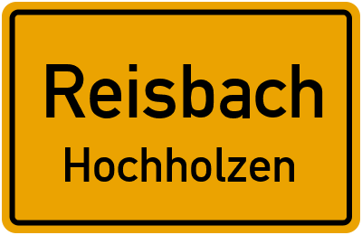 Ortsschild Reisbach Hochholzen
