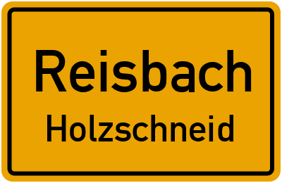Ortsschild Reisbach Holzschneid