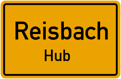Ortsschild Reisbach Hub