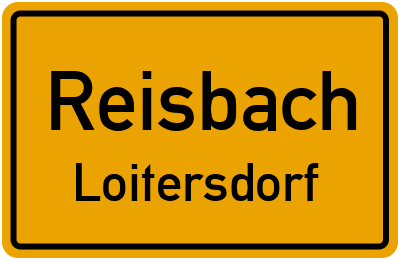 Ortsschild Reisbach Loitersdorf
