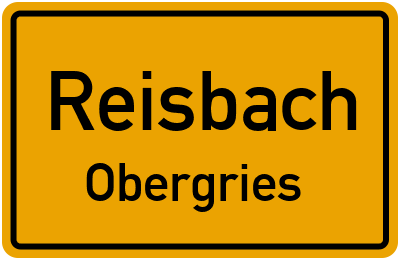 Ortsschild Reisbach Obergries