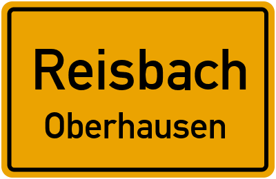 Ortsschild Reisbach Oberhausen