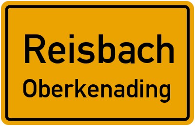 Ortsschild Reisbach Oberkenading