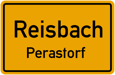 Ortsschild Reisbach Perastorf