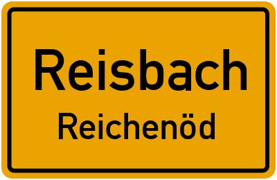 Ortsschild Reisbach Reichenöd