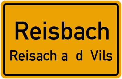 Ortsschild Reisbach Reisach a. d. Vils