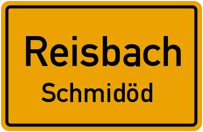Ortsschild Reisbach Schmidöd
