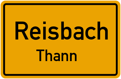 Ortsschild Reisbach Thann