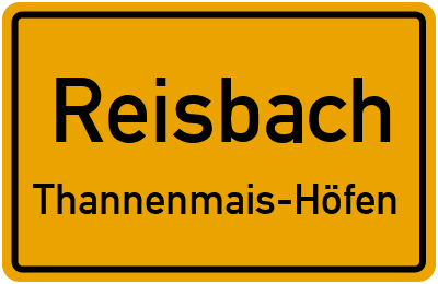Ortsschild Reisbach Thannenmais-Höfen