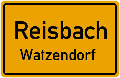 Ortsschild Reisbach Watzendorf