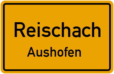 Ortsschild Reischach Aushofen
