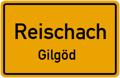 Ortsschild Reischach Gilgöd