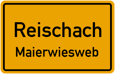 Straßenverzeichnis Reischach Maierwiesweb