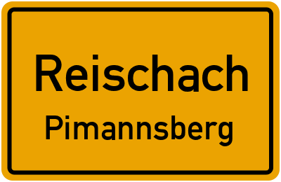 Ortsschild Reischach Pimannsberg