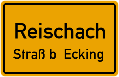 Straßenverzeichnis Reischach Straß b. Ecking