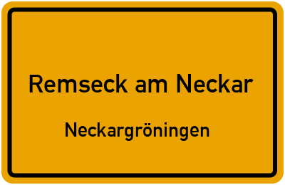 Ortsschild Remseck am Neckar Neckargröningen