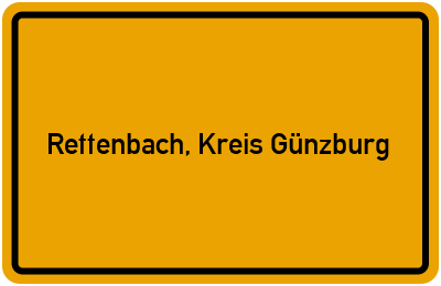 Ortsschild von Gemeinde Rettenbach, Kreis Günzburg in Bayern