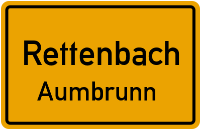 Ortsschild Rettenbach Aumbrunn