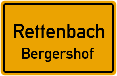 Ortsschild Rettenbach Bergershof