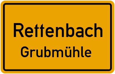 Ortsschild Rettenbach Grubmühle