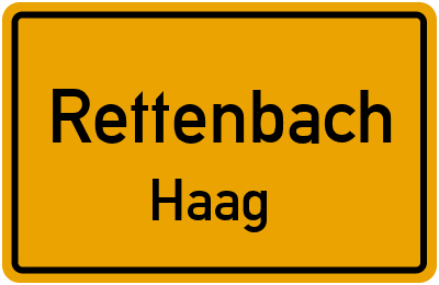 Ortsschild Rettenbach Haag