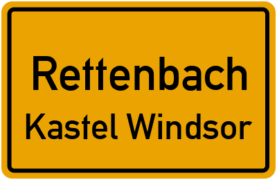 Ortsschild Rettenbach Kastel Windsor