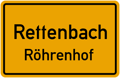 Ortsschild Rettenbach Röhrenhof