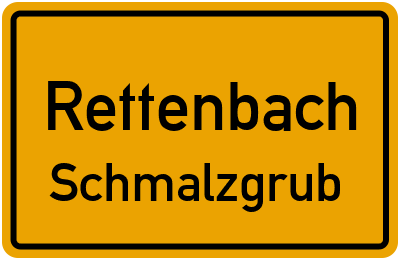 Ortsschild Rettenbach Schmalzgrub
