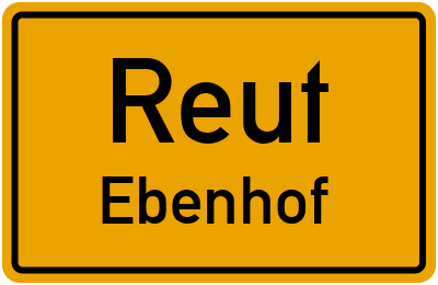 Straßenverzeichnis Reut Ebenhof