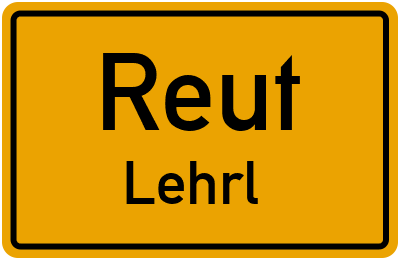 Ortsschild Reut Lehrl