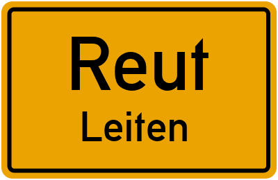 Ortsschild Reut Leiten