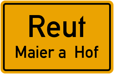 Straßenverzeichnis Reut Maier a. Hof
