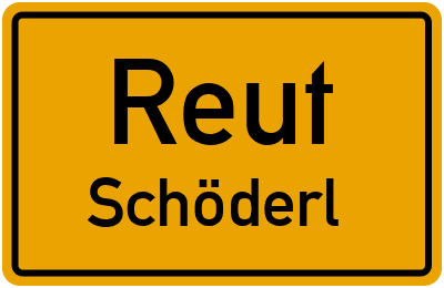 Ortsschild Reut Schöderl