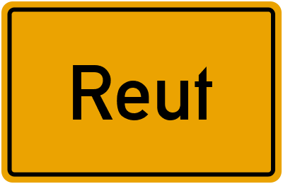 Ortsschild von Reut in Bayern