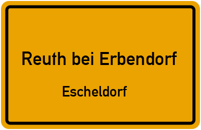 Ortsschild Reuth bei Erbendorf Escheldorf