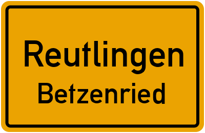 Ortsschild Reutlingen Betzenried