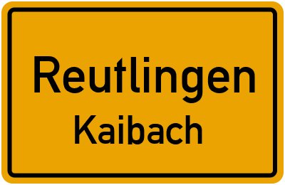 Ortsschild Reutlingen Kaibach