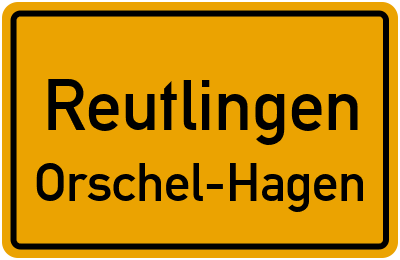 Ortsschild Reutlingen Orschel-Hagen