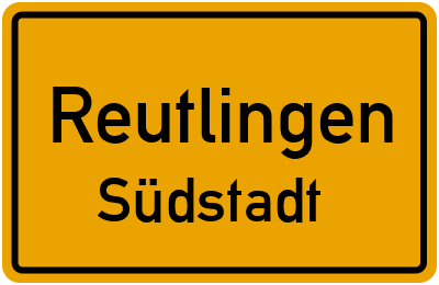 Ortsschild Reutlingen Südstadt