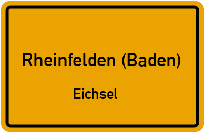 Ortsschild Rheinfelden (Baden) Eichsel