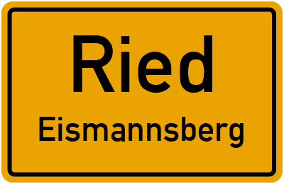 Ortsschild Ried Eismannsberg