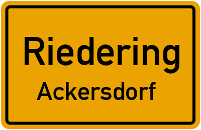 Ortsschild Riedering Ackersdorf