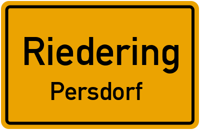 Ortsschild Riedering Persdorf